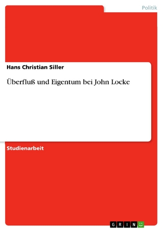 Überfluß und Eigentum bei John Locke - Hans Christian Siller