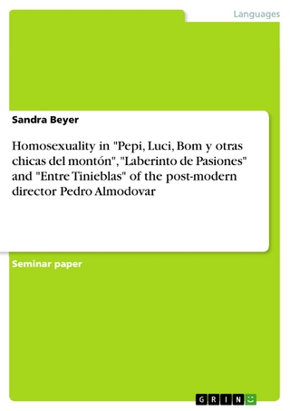Homosexuality in  'Pepi, Luci, Bom y otras chicas del montón', 'Laberinto de Pasiones' and 'Entre Tinieblas' of the post-modern director Pedro Almodovar - Sandra Beyer