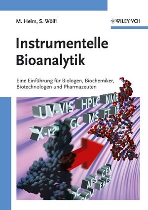 Instrumentelle Bioanalytik - Mark Helm; Stefan Wölfl