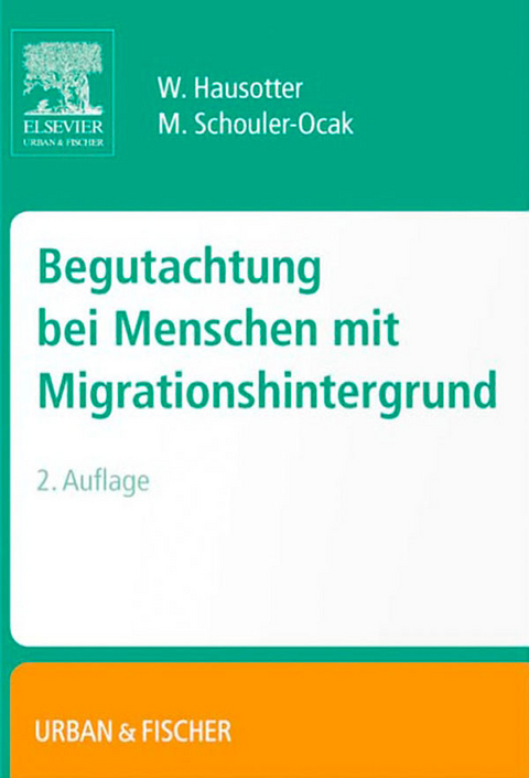 Begutachtung bei Menschen mit Migrationshintergrund -  Wolfgang Hausotter,  Meryam Schouler-Ocak