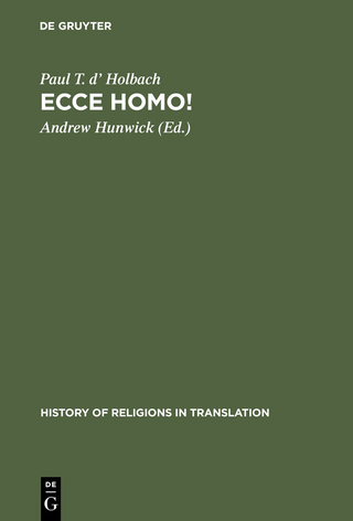 Ecce homo! - Paul T. d' Holbach; Andrew Hunwick