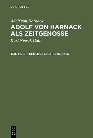 Adolf von Harnack als Zeitgenosse - Adolf von Harnack; Kurt Nowak