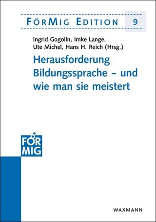 Herausforderung Bildungssprache - und wie man sie meistert - Ingrid Gogolin; Imke Lange; Ute Michel; Hans H. Reich