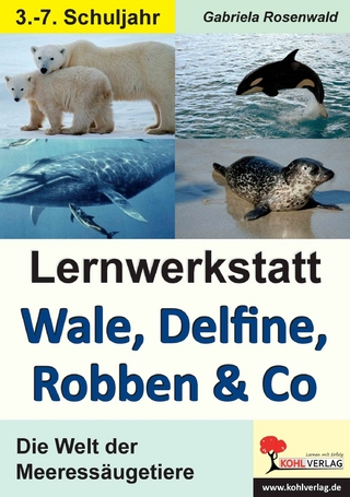 Lernwerkstatt Wale, Delfine, Robben & Co. - Gabriela Rosenwald