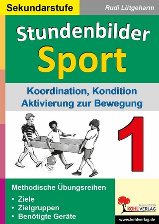 Stundenbilder Sport für die Sekundarstufe / Band 1 - Rudi Lütgeharm