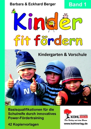 Kinder fit fördern in Kindergarten und Vorschule / Band 1 - Barbara Berger; Eckhard Berger