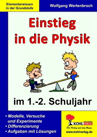 Einstieg in die Physik im 1.-2. Schuljahr - Wolfgang Wertenbroch
