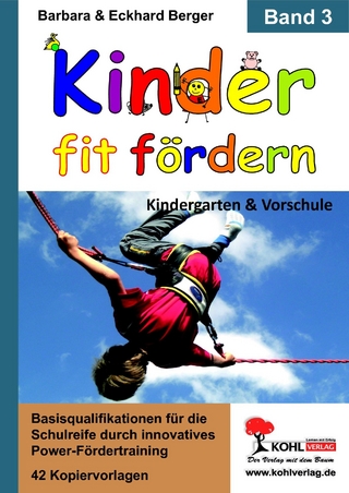 Kinder fit fördern in Kindergarten und Vorschule / Band 3 - Barbara Berger; Eckhard Berger