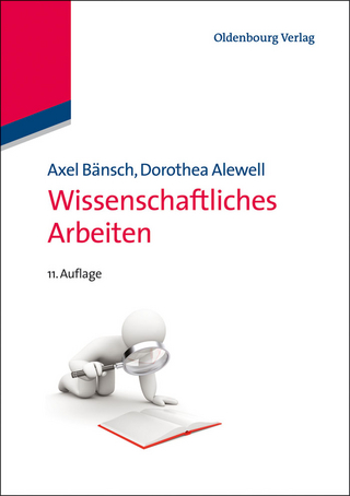 Wissenschaftliches Arbeiten - Axel Bänsch; Dorothea Alewell