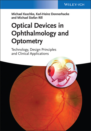 Optical Devices in Ophthalmology and Optometry - Michael Kaschke; Karl-Heinz Donnerhacke; Michael Stefan Rill