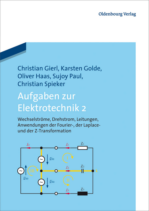 Aufgaben zur Elektrotechnik 2 - Christian Spieker, Oliver Haas, Karsten Golde, Christian Gierl, Sujoy Paul