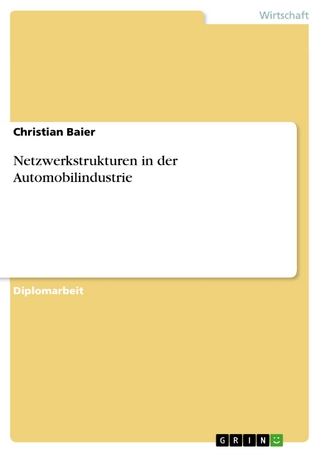 Netzwerkstrukturen in der Automobilindustrie - Christian Baier