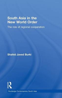 South Asia in the New World Order - Shahid Javed Burki