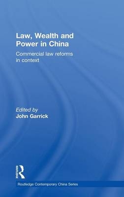 Law, Wealth and Power in China - John Garrick