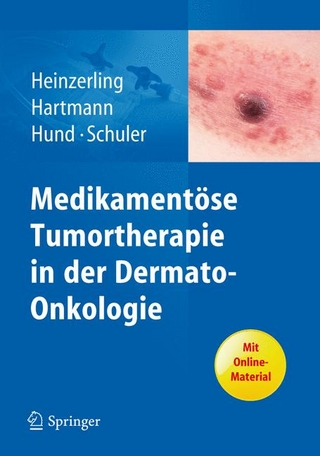 Medikamentöse Tumortherapie in der Dermato-Onkologie - Lucie Heinzerling; Anke Hartmann; Martina Hund; Gerold Schuler