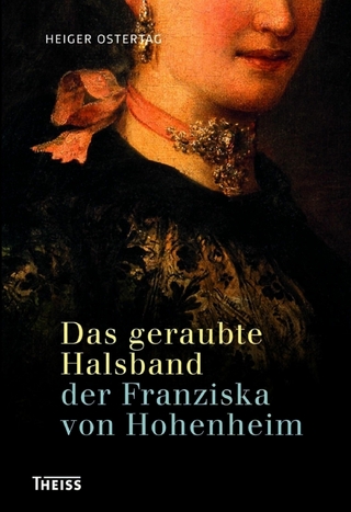 Das geraubte Halsband der Franziska von Hohenheim - Heiger Ostertag