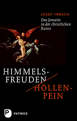 Himmelsfreuden - Höllenpein - Josef Imbach