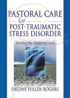 Pastoral Care for Post-Traumatic Stress Disorder - Harold G Koenig; Dalene C. Fuller Rogers