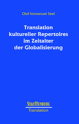 Translation kultureller Repertoires im Zeitalter der Globalisierung - Olaf-Immanuel Seel