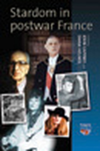 Stardom in Postwar France - John Gaffney; Diana Holmes