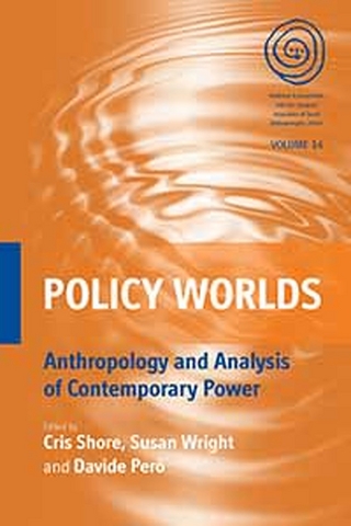 Policy Worlds - Cris Shore; Susan Wright; Davide Però
