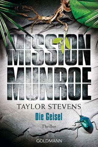 Mission Munroe. Die Geisel - Taylor Stevens
