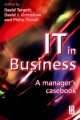 IT in Business: A Business Manager's Casebook - David Grimshaw;  Philip Powell;  D. TARGETT