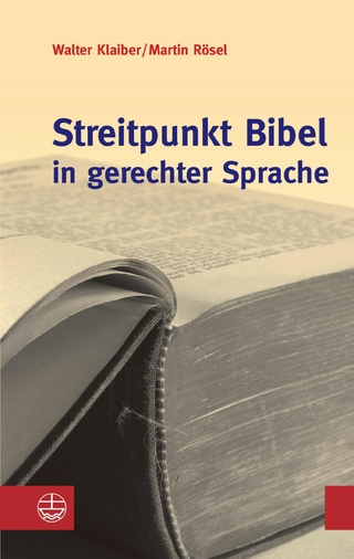 Streitpunkt Bibel in gerechter Sprache - Walter Klaiber; Martin Rösel