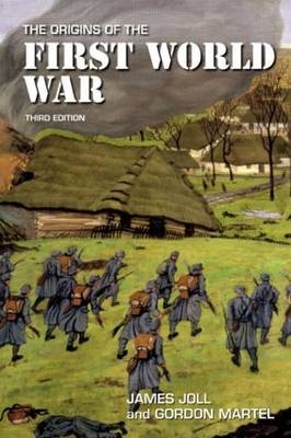Origins of the First World War - James Joll; Gordon Martel