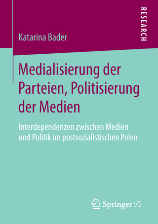 Medialisierung der Parteien, Politisierung der Medien - Katarina Bader