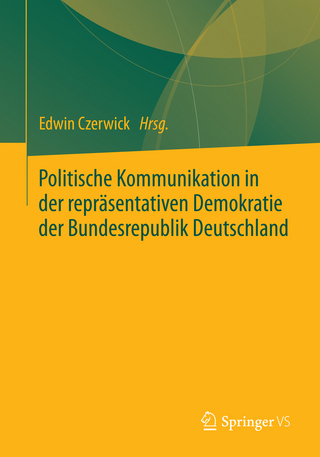 Politische Kommunikation in der repräsentativen Demokratie der Bundesrepublik Deutschland - Edwin Czerwick; Edwin Czerwick
