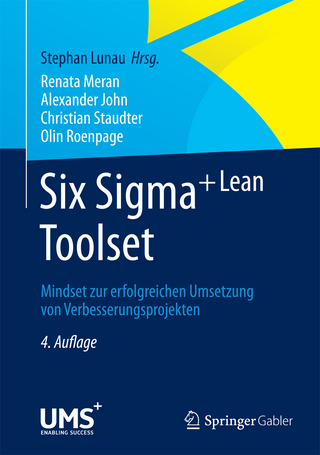 Six Sigma+Lean Toolset - Renata Meran; Stephan Lunau; Alexander John; Christian Staudter; Olin Roenpage