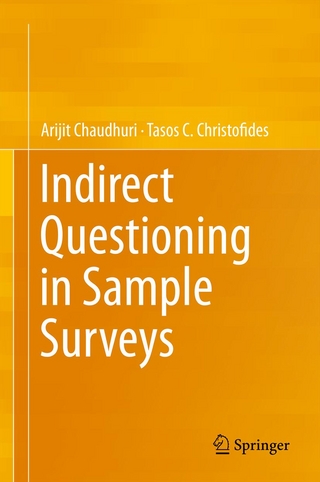Indirect Questioning in Sample Surveys - Arijit Chaudhuri; Tasos C. Christofides