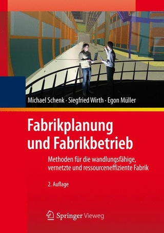 Fabrikplanung und Fabrikbetrieb - Michael Schenk; Siegfried Wirth; Egon Müller