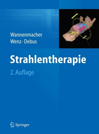 Strahlentherapie - Michael Wannemacher; Michael Wannemacher; Frederik Wenz …