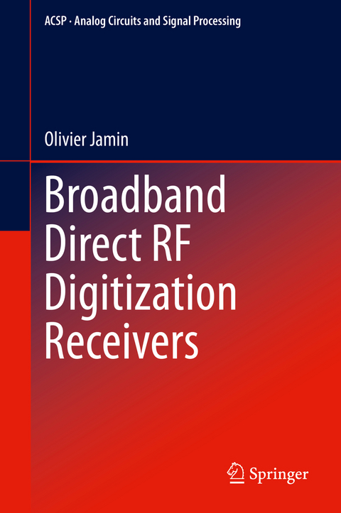 Broadband Direct RF Digitization Receivers - Olivier Jamin