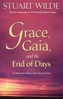 Grace, Gaia, and The End of Days - Stuart Wilde