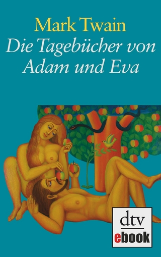 Die Tagebücher von Adam und Eva - Mark Twain; Andreas Nohl