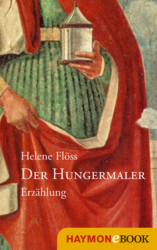 Der Hungermaler - Helene Flöss