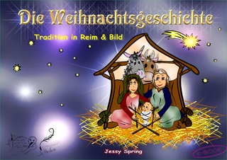 Die Weihnachtsgeschichte - Jessy Spring; Silberfarn Verlag