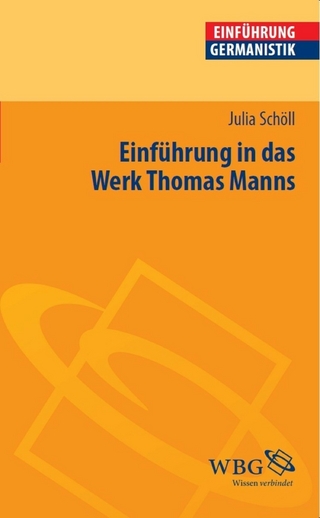 Einführung in das Werk Thomas Manns - Julia Schöll; Klaus-Michael Bogdal; Gunter E. Grimm