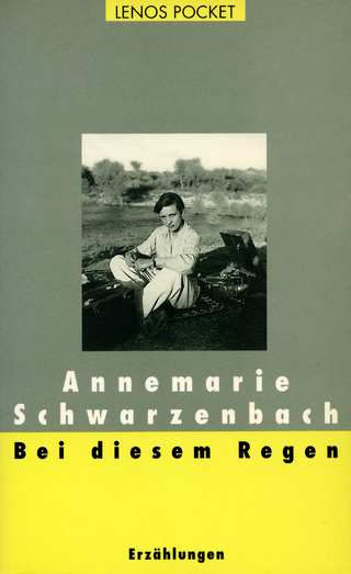 Bei diesem Regen - Annemarie Schwarzenbach