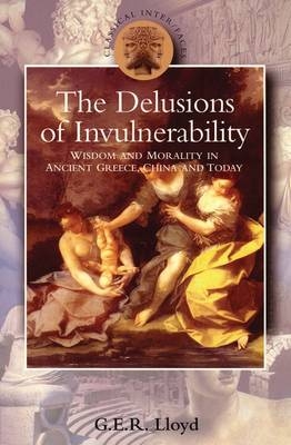 Delusions of Invulnerability - Lloyd G.E.R. Lloyd