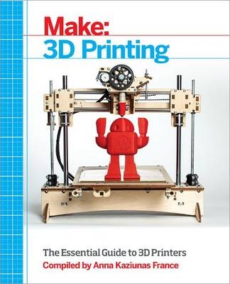 Make: 3D Printing -  Anna  Kaziunas France