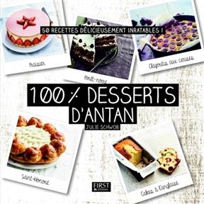 100 % meilleurs desserts d'antan - Julie Schwob