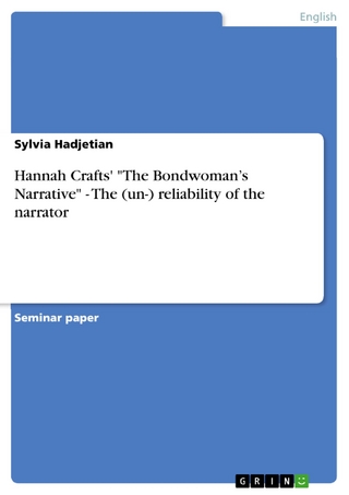 Hannah Crafts' 'The Bondwoman's Narrative' - The (un-) reliability of the narrator - Sylvia Hadjetian