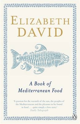 A Book of Mediterranean Food -  Elizabeth David