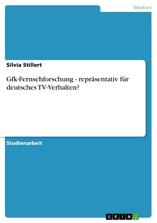 Gfk-Fernsehforschung - repräsentativ für deutsches TV-Verhalten? - Silvia Stillert