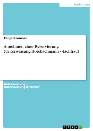 Annehmen einer Reservierung (Unterweisung Hotelfachmann / -fachfrau) - Tanja Kremser