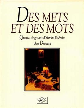 Des mets et des mots : quatre-vingts ans d'histoire littéraire chez Drouant - Hervé Basin